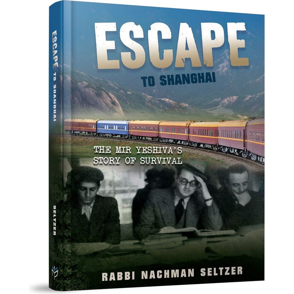 Cover of Escape to Shanghai: The Mir Yeshiva's Story of Survival