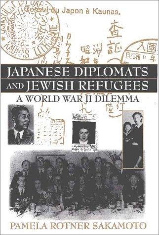 Cover of Japanese Diplomats and Jewish Refugees: A World War II Dilemma